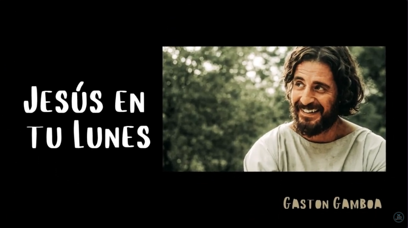 Jesus en tu lunes Gastón gamboa
