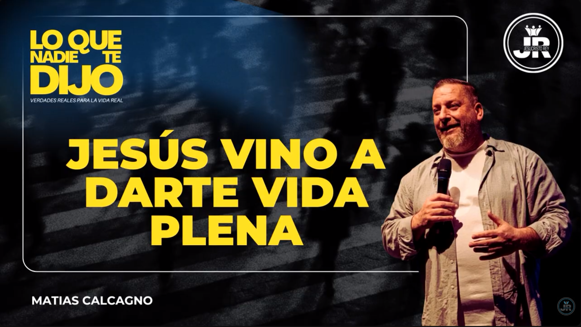 *Jesús vino a darte vida Plena* - Matías